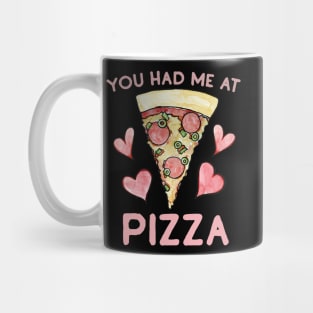 You had me at PIZZA Mug